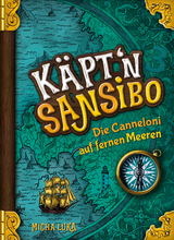 Käpt'n Sansibo - Die Canneloni auf fernen Meeren -  Micha Luka