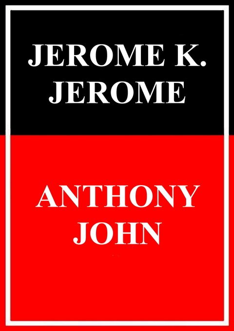 Anthony John - Jerome K. Jerome