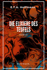 Die Elixiere des Teufels - E.T.A. Hoffmann