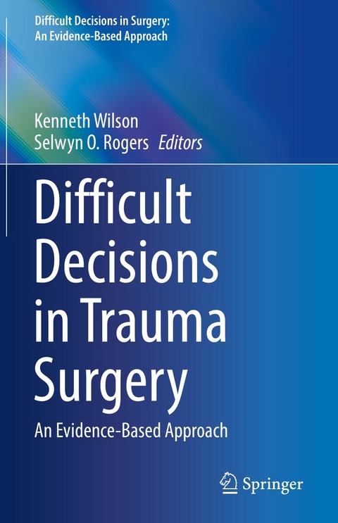 Difficult Decisions in Trauma Surgery - 