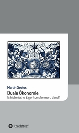 Duale Ökonomie und historische Eigentumsformen - Martin Seelos