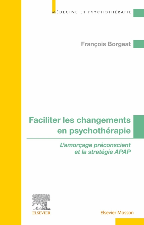 Faciliter les changements en psychothérapie -  Francois Borgeat