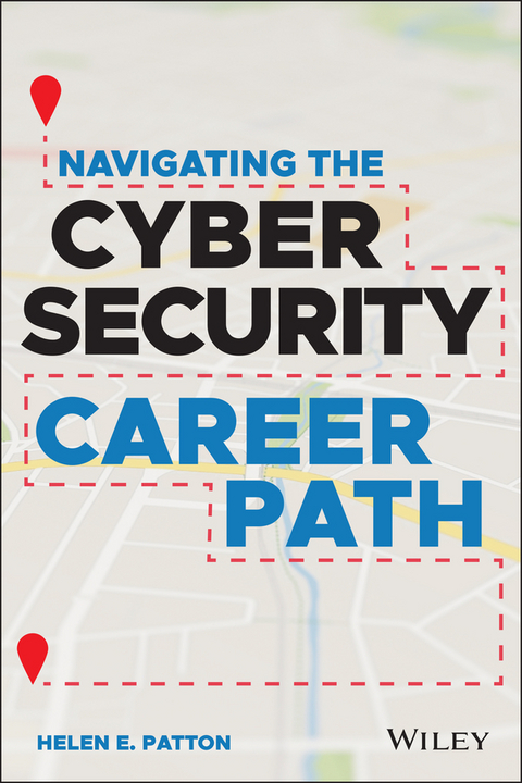 Navigating the Cybersecurity Career Path - Helen E. Patton