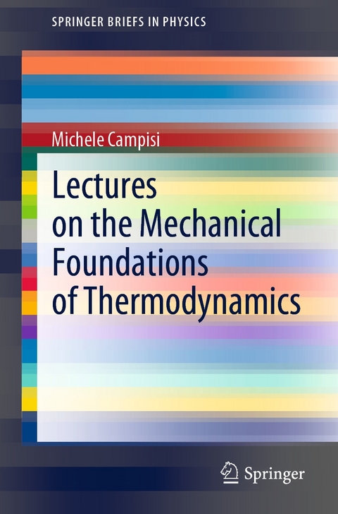 Lectures on the Mechanical Foundations of Thermodynamics -  Michele Campisi