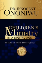 Children's Ministry in a Digital Age -  Innocent Ononiwu