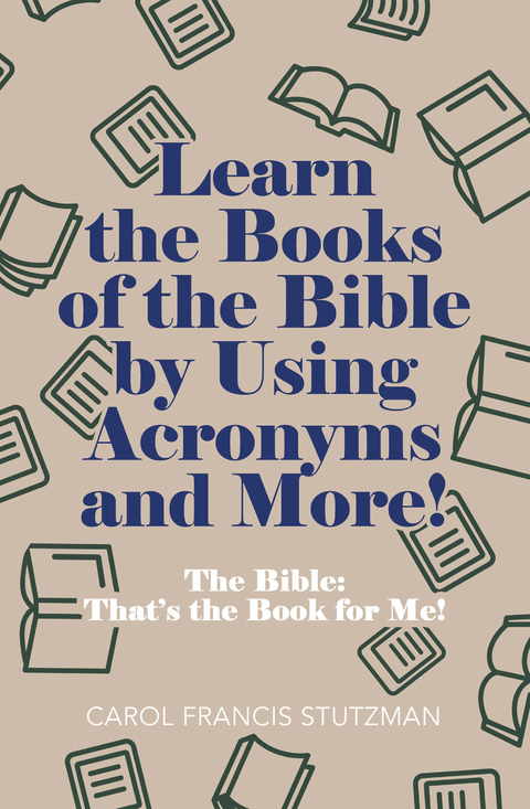 Learn the Books of the Bible by Using Acronyms and More! -  Carol Francis Stutzman