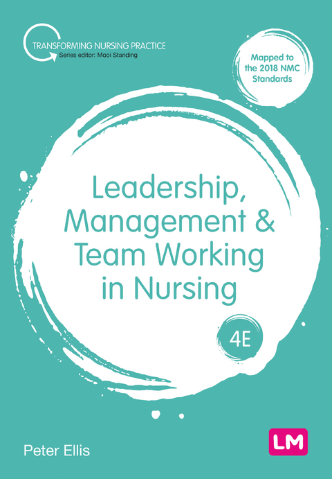 Leadership, Management and Team Working in Nursing -  Peter Ellis