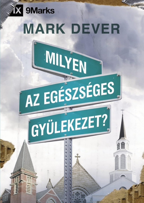 What Is a Healthy Church? / Milyen az egészséges gyülekezet? - Mark Dever