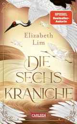 Die sechs Kraniche (Die sechs Kraniche 1) -  Elizabeth Lim