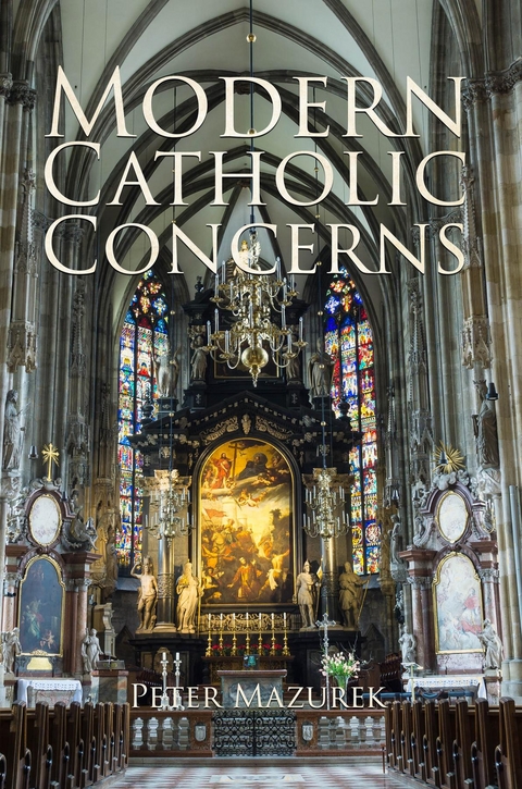 Modern Catholic Concerns - Peter Mazurek