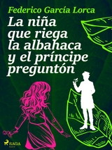 La niña que riega la albahaca y el príncipe preguntón - Federico García Lorca