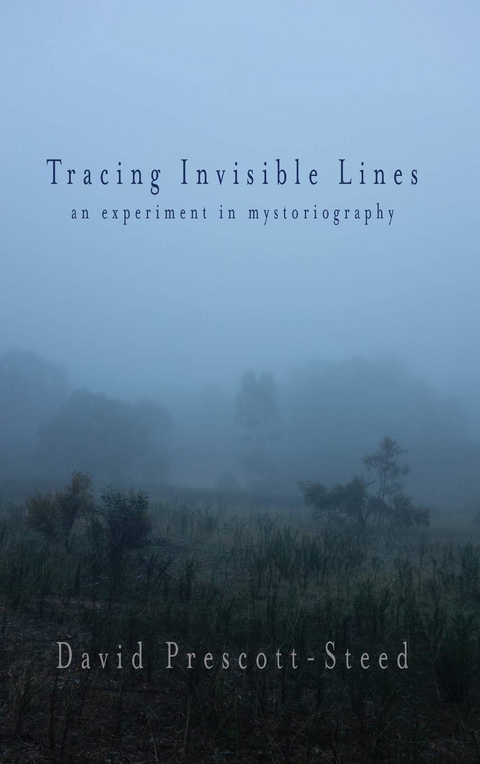 Tracing Invisible Lines - David Prescott-Steed