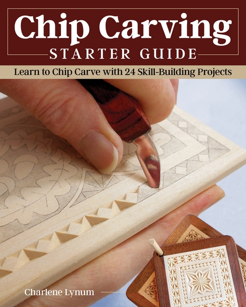 Chip Carving Starter Guide -  Charlene Lynum