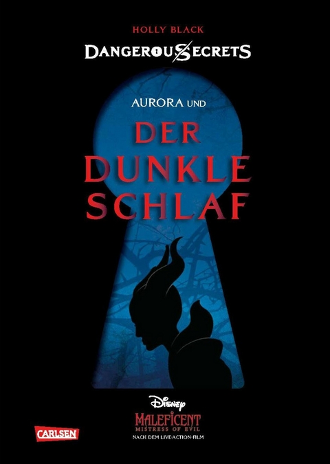 Disney - Dangerous Secrets 3: Aurora und DER DUNKLE SCHLAF (Maleficent) -  Walt Disney,  Holly Black