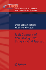 Fault Diagnosis of Nonlinear Systems Using a Hybrid Approach - Ehsan Sobhani-Tehrani, Khashayar Khorasani