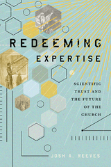 Redeeming Expertise - Josh A. Reeves