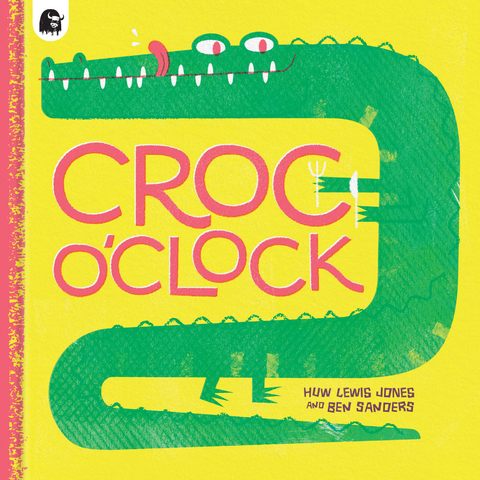 Croc o'Clock -  HUW LEWIS JONES