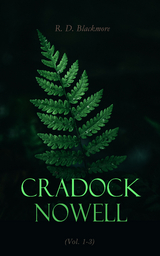 Cradock Nowell (Vol. 1-3) - R. D. Blackmore