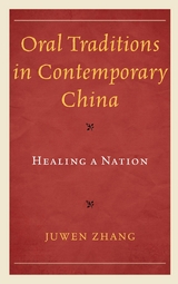 Oral Traditions in Contemporary China -  Juwen Zhang