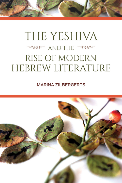 Yeshiva and the Rise of Modern Hebrew Literature -  Marina Zilbergerts