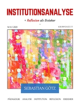 Institutionsanalyse mit Reflexion als Erzieher - Sebastian Götz