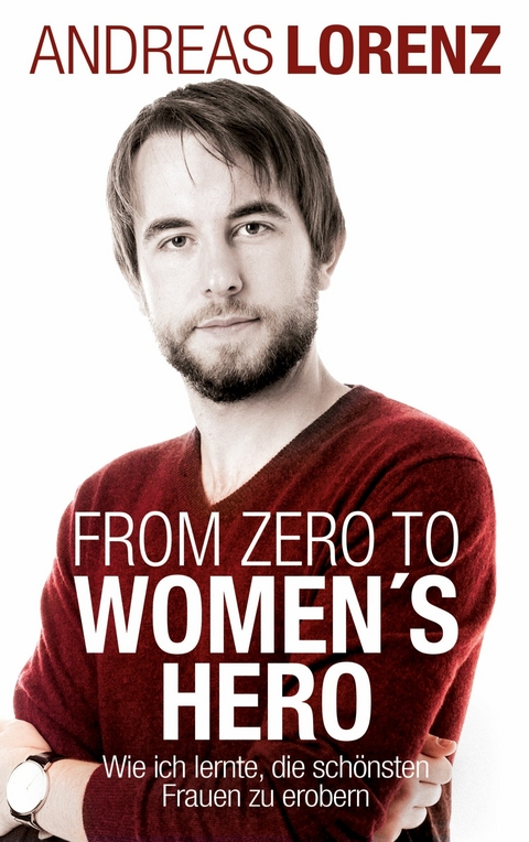 From Zero to Women&apos;s Hero -  Andreas Lorenz