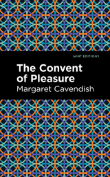 Convent of Pleasure -  Margaret Cavendish