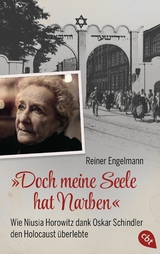 'Doch meine Seele hat Narben' - Wie Niusia Horowitz dank Oskar Schindler den Holocaust überlebte -  Reiner Engelmann
