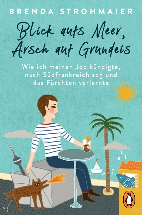 Blick aufs Meer, Arsch auf Grundeis -  Brenda Strohmaier