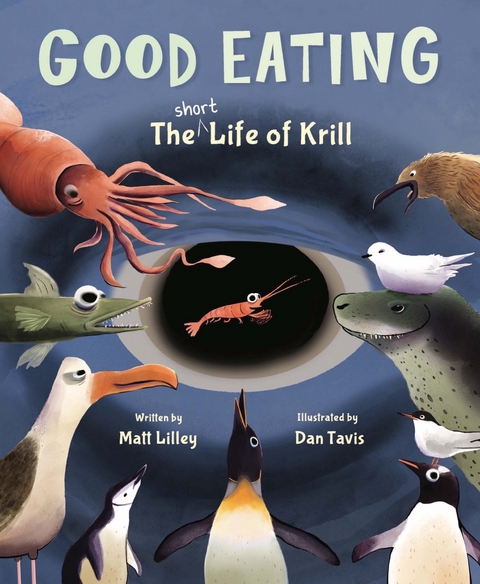 Good Eating: The Short Life of Krill - Matt Lilley