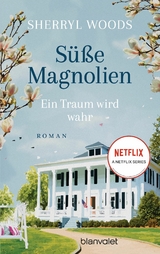 Süße Magnolien - Ein Traum wird wahr -  Sherryl Woods