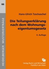 Die Teilungserklärung nach dem Wohnungseigentumsrecht - Tzschaschel, Hans-Ulrich