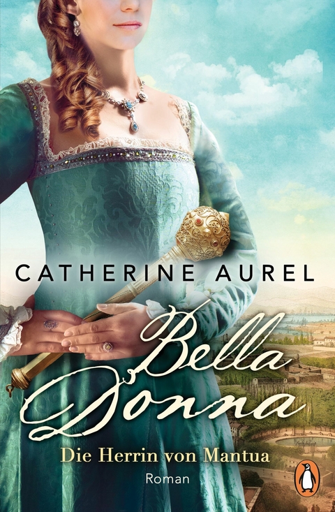 Bella Donna. Die Herrin von Mantua -  Catherine Aurel