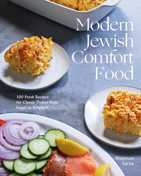 Modern Jewish Comfort Food -  Shannon Sarna