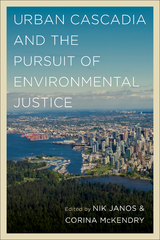 Urban Cascadia and the Pursuit of Environmental Justice - 