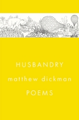 Husbandry: Poems - Matthew Dickman