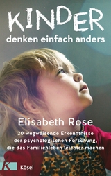 Kinder denken einfach anders - Elisabeth Rose