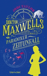 Doktor Maxwells paradoxer Zeitunfall - Jodi Taylor