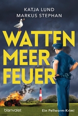 Wattenmeerfeuer -  Katja Lund,  Markus Stephan
