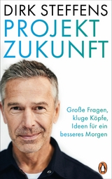 Projekt Zukunft -  Dirk Steffens