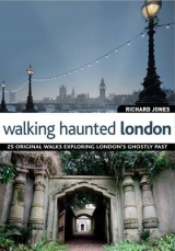 Walking Haunted London - Jones, Richard