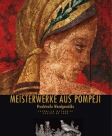 Meisterwerke aus Pompeji - Antonella Magagnini, Araldo De Luca