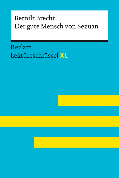 Der gute Mensch von Sezuan von Bertolt Brecht: Reclam Lektüreschlüssel XL -  Bertolt Brecht,  Wilhelm Borcherding