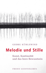 Melodie und Stille - Georg Kühlewind