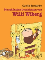 Die schönsten Geschichten von Willi Wiberg - Gunilla Bergström