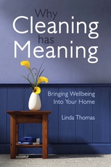 Why Cleaning Has Meaning - Linda Thomas