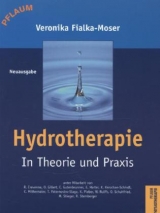Hydrotherapie und Balneotherapie in Theorie und Praxis - Veronika Fialka-Moser