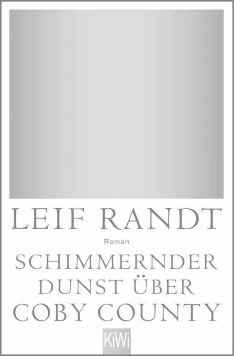 Schimmernder Dunst über CobyCounty -  Leif Randt