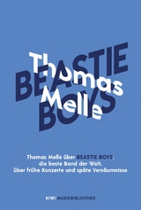Thomas Melle über Beastie Boys, die beste Band der Welt, über frühe Konzerte und späte Versäumnisse -  Thomas Melle