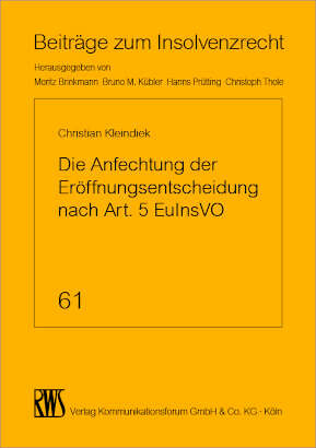 Die Anfechtung der Eröffnungsentscheidung nach Art. 5 EuInsVO -  Christian Kleindiek